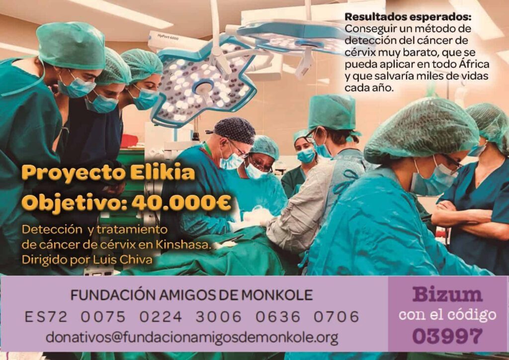 OBJETIVOS DEL PROYECTO ELIKIA Primarios: Determinar la factibilidad y la eficacia (sensibilidad y especificidad) de un sistema de cribado de cáncer de cérvix sostenible basado en VIA (inspección visual con ácido acético) diseñado para ser aplicado en un área de muy pocos recursos en la periferia de Kinshasa (República Democrática del Congo) y su tratamiento con termoablación. Secundarios: Conocer las tasas de infección por el virus del papiloma humano (VPH), así como el porcentaje de lesiones citológicas preneoplásicas en estas pacientes. Estudiar la correlación entre estos hallazgos y el estatus serológico para el virus VIH. Tomar imágenes de cervicografía usando un dispositivo móvil y su envío a España para su evaluación. Mostrar si el Test de Shiller con Lugol puede mejorar la sensibilidad de VIA sin incrementar los costes